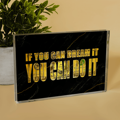 If you can dream it, you can do it - Druk na szkle, prezent dla niego - Adamell.pl