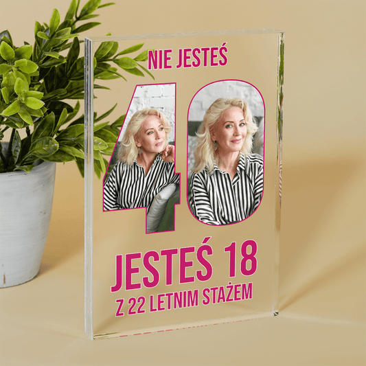 Nie masz 40 lat - Druk na szkle, spersonalizowany prezent na 40. urodziny - Adamell.pl