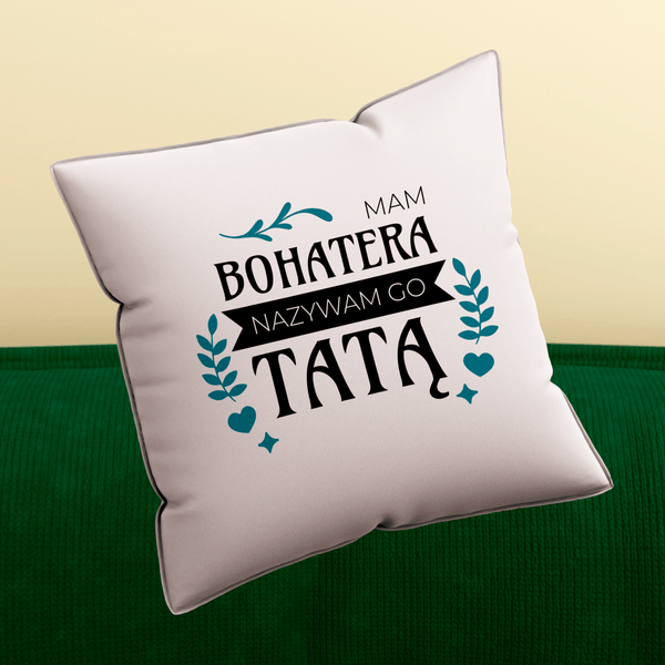 Poduszka z własnym nadrukiem BOHATER TATA - spersonalizowany prezent dla taty - Adamell.pl