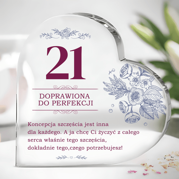 21 doprawiona do perfekcji - Szklane serce, spersonalizowany prezent urodzinowy - Adamell.pl