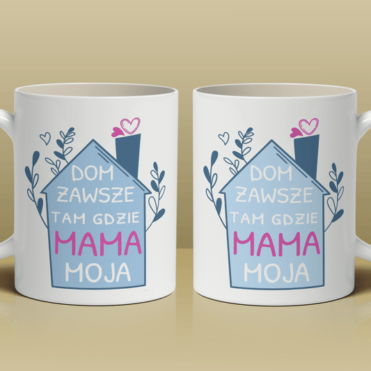 Dom jest tam, gdzie mama - 1x Kubek z nadrukiem, spersonalizowany prezent dla mamy - Adamell.pl