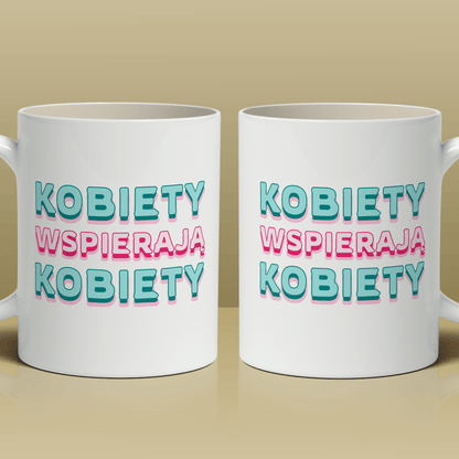 Kobiety wspierają kobiety - 1x Kubek z nadrukiem, spersonalizowany prezent dla kobiety - Adamell.pl
