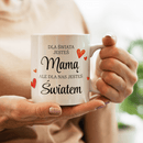Mama, mój cały świat - 1x Kubek z nadrukiem, spersonalizowany prezent dla mamy - Adamell.pl