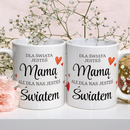 Mama, mój cały świat - 1x Kubek z nadrukiem, spersonalizowany prezent dla mamy - Adamell.pl